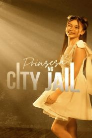 Prinsesa ng City Jail (2025)